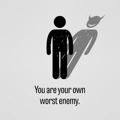 "be your own worst enemy" picture